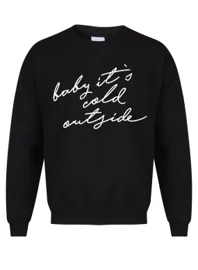 Baby It's Cold Outside - Unisex Fit Sweater