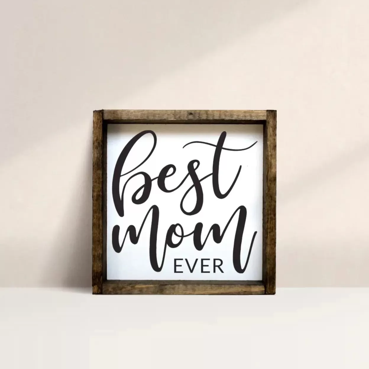 Best Mom Ever White Wood Sign