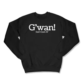 G'wan! Unisex Crewneck Sweatshirt