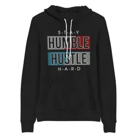 Unisex Stay Humble Hustle Hard hoodie