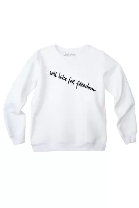 WILL HIKE FOR FREEDOM Sweatshirt